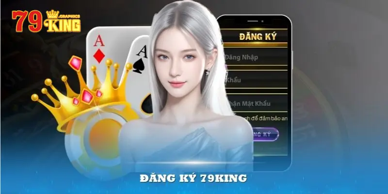 Hướng dẫn đăng ký 79king tại nhà cái